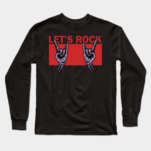 let's rock Long Sleeve T-Shirt